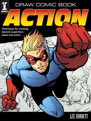 Draw Comic Book Action by Garbett, Lee