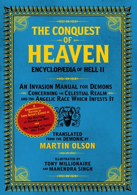 Encyclopaedia of Hell II: The Conquest of Heaven a Demonic History of the Future Concerning the Celestial Realm and the Angelic Race Which Infes by Olson, Martin