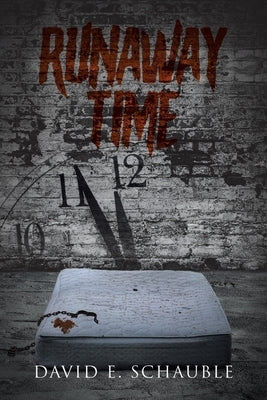 Runaway Time by Schauble, David E.