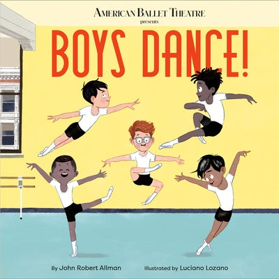 Boys Dance! (American Ballet Theatre) by Allman, John Robert