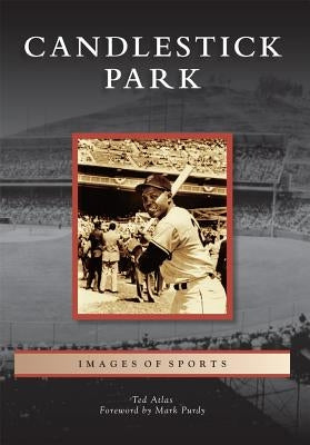 Candlestick Park by Atlas, Ted