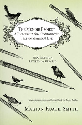 The Memoir Project: A Thoroughly Non-Standardized Text for Writing & Life by Roach Smith, Marion