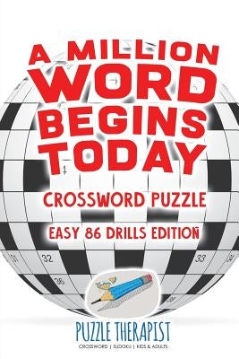 A Million Word Begins Today - Crossword Puzzle - Easy 86 Drills Edition by Puzzle Therapist