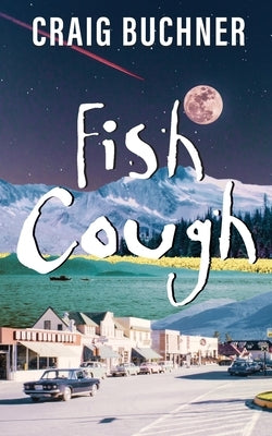 Fish Cough by Buchner, Craig