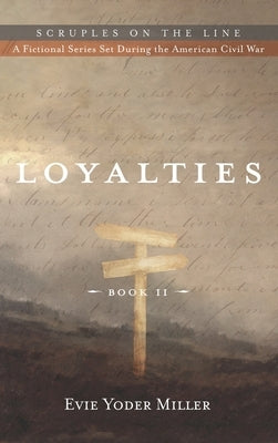 Loyalties by Miller, Evie Yoder