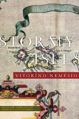 Stormy Isles: An Azorean Tale by Nemesio, Vitorino