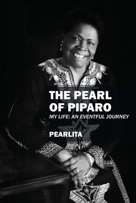 The Pearl of Piparo: My Life: An Eventful Journey by Pearlita
