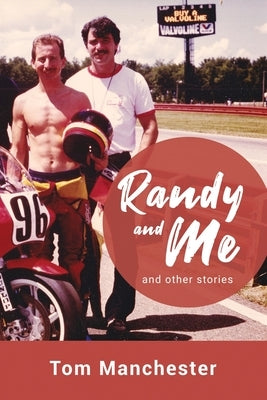 Randy and Me and other stories by Manchester, Tom