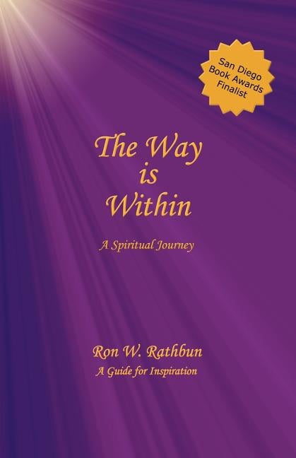 The Way Is Within: A Spiritual Journey by Rathbun, Ron W.