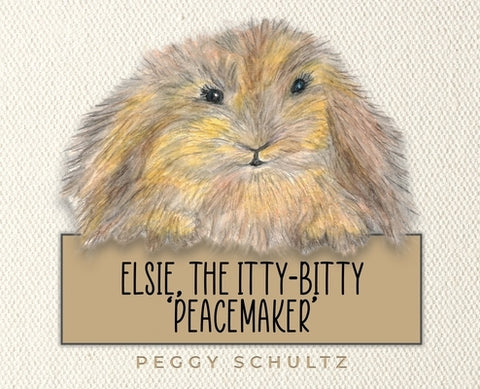 Elsie, the Itty-Bitty 'Peacemaker' by Schultz, Peggy