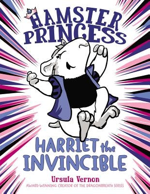 Hamster Princess: Harriet the Invincible by Vernon, Ursula