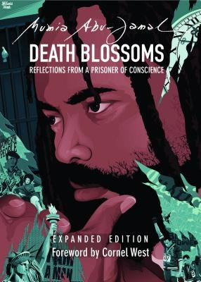 Death Blossoms: Reflections from a Prisoner of Conscience, Expanded Edition by Abu-Jamal, Mumia
