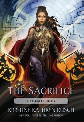 The Sacrifice: Book One of The Fey by Rusch, Kristine Kathryn