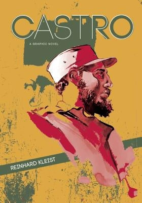 Castro: A Graphic Novel by Kleist, Reinhard