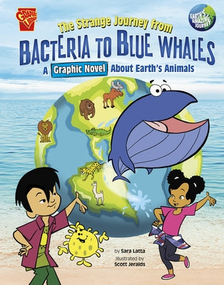 The Strange Journey from Bacteria to Blue Whales: A Graphic Novel about Earth's Animals by Jeralds, Scott
