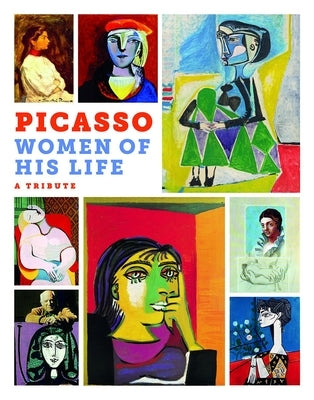 Picasso: The Women of His Life. a Tribute by Müller, Markus
