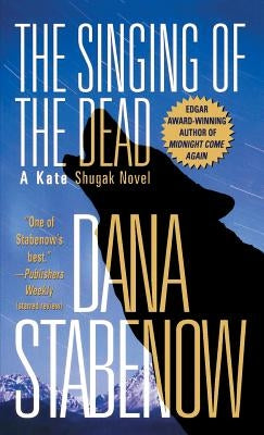 Singing of the Dead by Stabenow, Dana