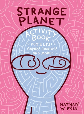 Strange Planet Activity Book by Pyle, Nathan W.