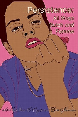 Persistence: All Ways Butch and Femme by Coyote, Ivan