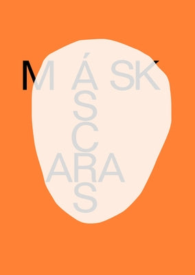 Masks/Máscaras by Blanc, Guilherme