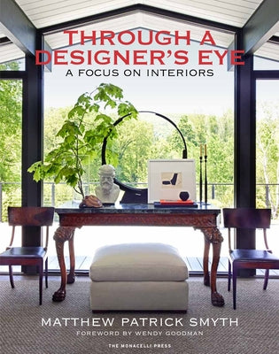 Through a Designer's Eye: A Focus on Interiors by Smyth, Matthew Patrick