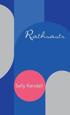 Rathsastr by Kendall, Sally