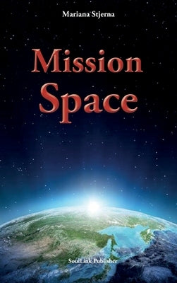 Mission Space: With Start in Agartha by Stjerna, Mariana