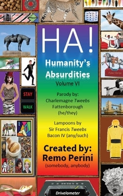 HA! (Humanity's Absurdities) by Perini, Remo