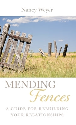 Mending Fences by Weyer, Nancy