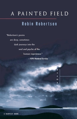 A Painted Field: Poems by Robertson, Robin