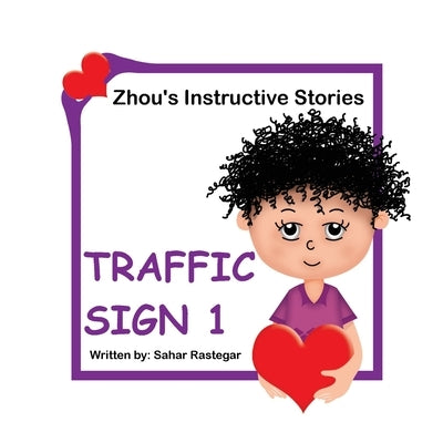 Traffic Sign 1: Zhou's Instructive Stories by Rastegar, Sahar