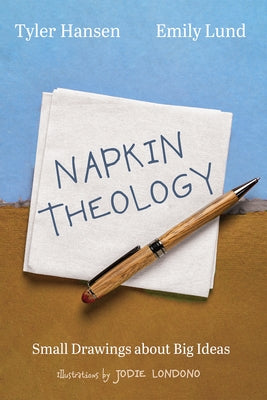 Napkin Theology by Hansen, Tyler