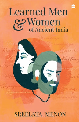 Learned Men and Women of Ancient India by Menon, Sreelata
