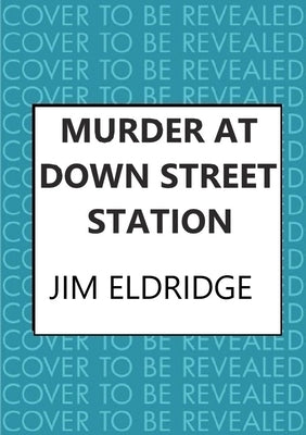 Murder at Down Street Station by Eldridge, Jim