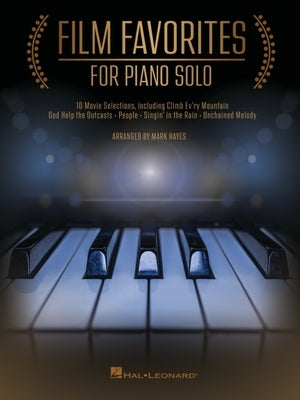 Film Favorites for Piano Solo: 10 Movie Selections by Hayes, Mark