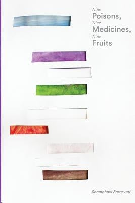 Nine Poisons, Nine Medicines, Nine Fruits by Sarasvati, Shambhavi