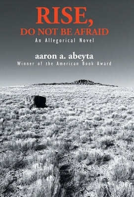 Rise, Do Not Be Afraid by Abeyta, Aaron A.