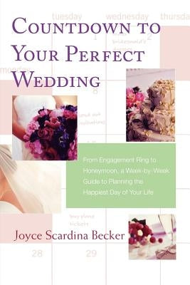 Countdown to Your Perfect Wedding by Becker, Joyce Scardina