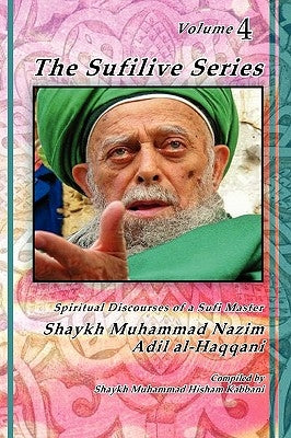 The Sufilive Series, Vol 4 by Haqqani, Shaykh Muhammad Nazim