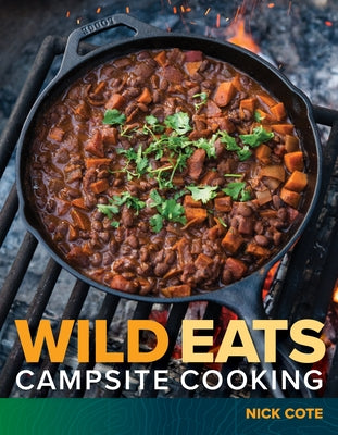 Wild Eats: Campsite Cooking by Cote, Nick