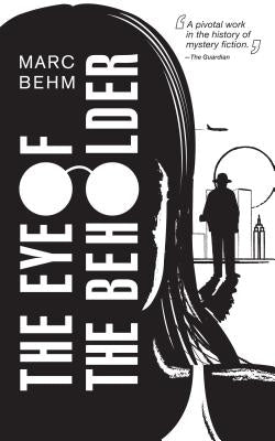 The Eye of the Beholder by Behm, Marc