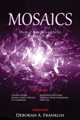 MOSAICA....Made From Beautifully Broken Pieces by Williams, Madonna