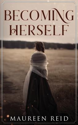 Becoming Herself by Reid, Maureen