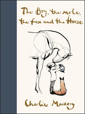 The Boy, the Mole, the Fox and the Horse by Mackesy, Charlie