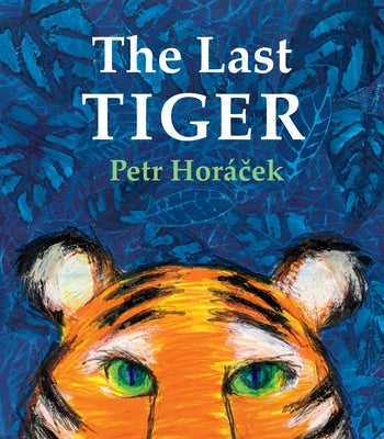 The Last Tiger by Horácek, Petr