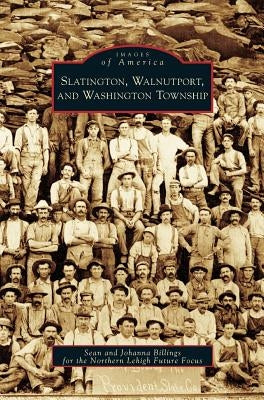 Slatington, Walnutport, and Washington Township by Billings, Sean