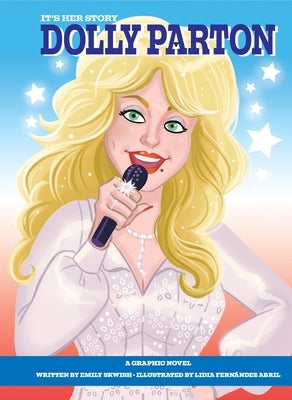 It's Her Story: Dolly Parton: A Graphic Novel by Skwish, Emily