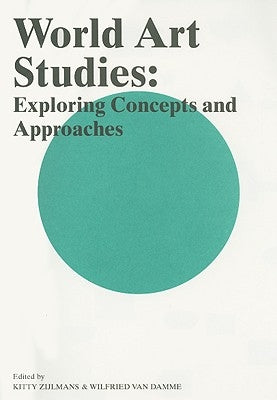 World Art Studies: Exploring Concepts and Approaches by Van Damme, Wilfried