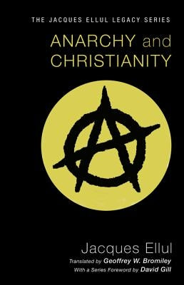Anarchy and Christianity by Ellul, Jacques