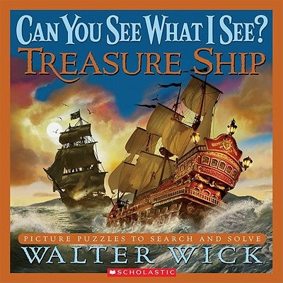 Can You See What I See?: Treasure Ship: Picture Puzzles to Search and Solve by Wick, Walter